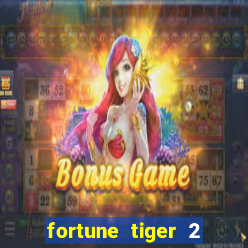 fortune tiger 2 revenge plataforma